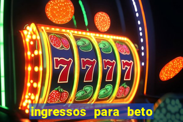 ingressos para beto carrero world